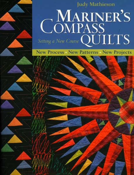 Mariner's Compass Quilts-Print-on-Demand-Edition: Setting a New Course: New Process, New Patterns, New Projects