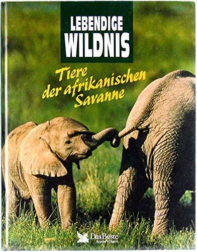 Lebendige Wildnis. Tiere der afrikanischen Savanne