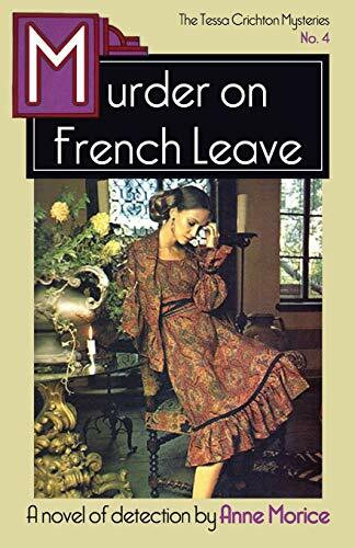 Murder on French Leave: A Tessa Crichton Mystery (The Tessa Crichton Mysteries, Band 4)