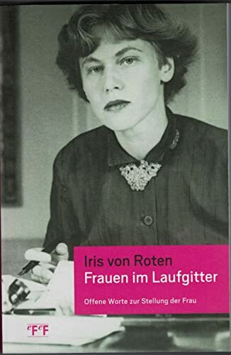 Frauen im Laufgitter: Offene Worte zur Stellung der Frau
