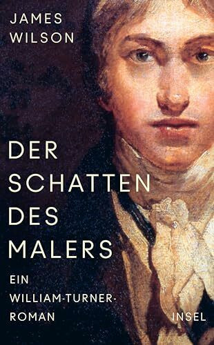 Der Schatten des Malers: Roman | Das geheime Doppelleben von William Turner