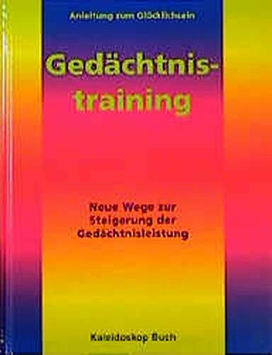 Gedächtnistraining: Neue Wege zur Steigerung der Gedächtnisleistung (Kaleidoskop Buch)