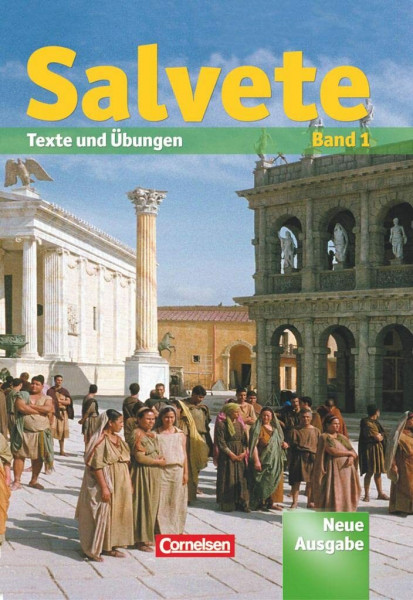 Salvete - Lehrwerk für Latein als 1., 2. und 3. Fremdsprache - Aktuelle Ausgabe: Schülerbuch (Band 1) - Lektion 1-27: Texte und Übungen