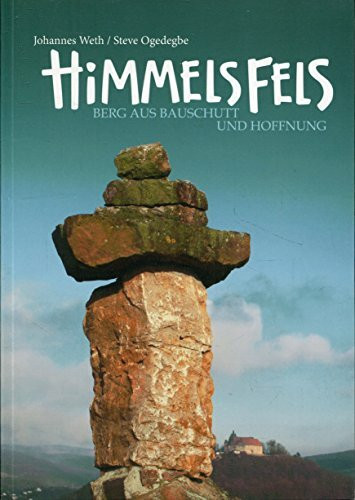 Himmelsfels. Berg aus Bauschutt und Hoffnung