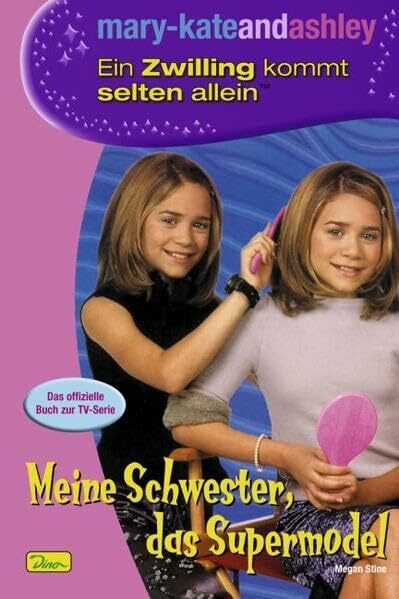 mary-kateandashley - Ein Zwilling kommt selten allein, Bd. 6: Meine Schwester das Supermodel