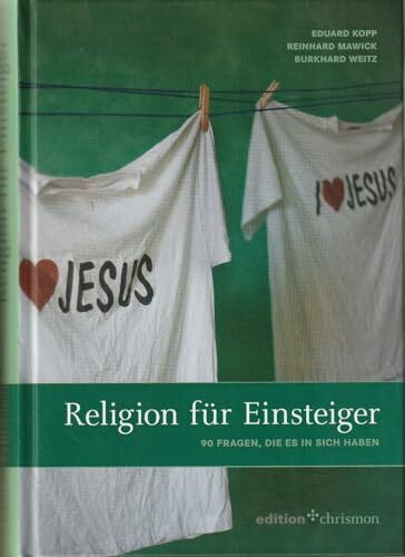 Religion für Einsteiger: 90 religiöse Fragen, die es in sich haben: 90 Fragen, die es in sich haben (edition chrismon)