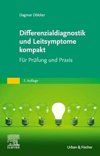 Differenzialdiagnostik und Leitsymptome kompakt: Für Prüfung und Praxis