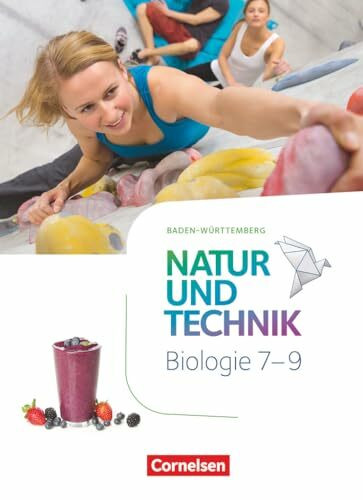 Natur und Technik - Biologie Neubearbeitung - Baden-Württemberg - 7.-9. Schuljahr: Schulbuch