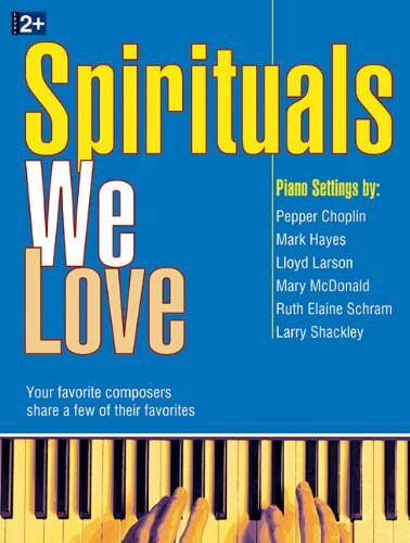 Spirituals We Love: Your Favorite Composers Share a Few of Their Favorites Spirituals We Love: Your Favorite Composers Share a Few of Their Favorites
