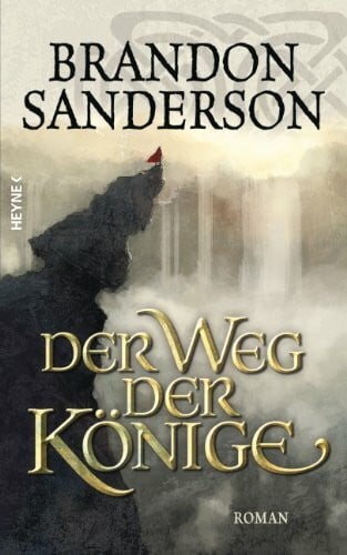 Der Weg der Könige: Roman (Die Sturmlicht-Chroniken, Band 1)