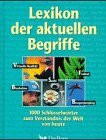 Lexikon der aktuellen Begriffe. 1000 Schlüsselwörter zum Verständnis der Welt von heute