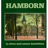 Hamborn - in alten und neuen Ansichten: Alt-Hamborn, Bruckhausen, Alsum, Neumühl, Schmidthorst, Marxloh, Obermarxloh, Fahrn