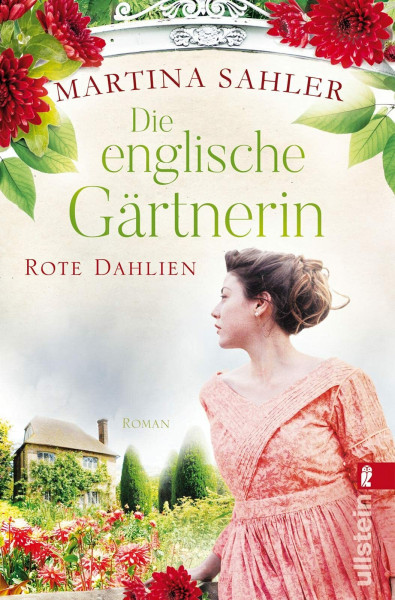 Die englische Gärtnerin - Rote Dahlien: Roman | Gärtnerin Charlotte zwischen Pflicht und Liebe (Die Gärtnerin von Kew Gardens, Band 2)