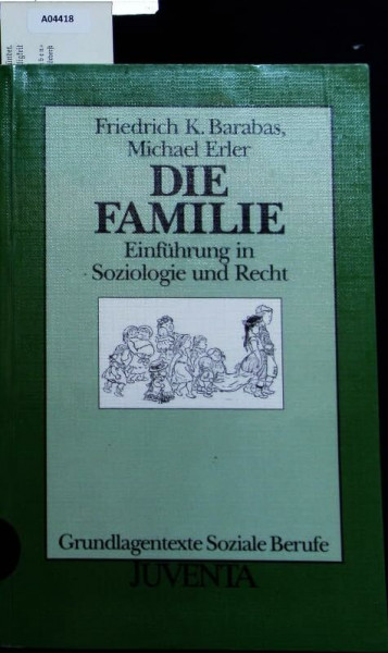 Die Familie: Einführung in Soziologie und Recht (Grundlagentexte Soziale Berufe)