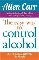 Allen Carr's Easyway to Control Alcohol