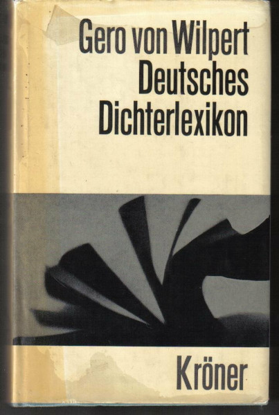 Deutsches Dichterlexikon.: Biographisch-bibliographisches Handwörterbuch zur deutschen Literaturgeschichte. (Kröners Taschenausgaben (KTA))