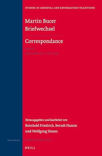 Martin Bucer Briefwechsel/Correspondance: Band IX (September 1532 - Juni 1533): Correspondence: September 1532 - Juni 1533 (Studies in Medieval and Reformation Traditions, 179, Band 9)