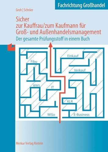 Sicher zur Kauffrau/zum Kaufmann für Groß- und Außenhandelsmanagement: Der gesamte Prüfungsstoff in einem Buch