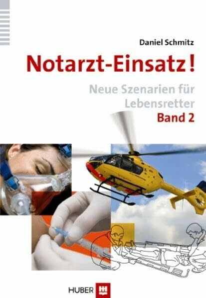 Notarzt-Einsatz! Band 2: Neue Szenarien für Lebensretter