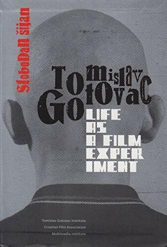 TOMISLAV GOTOVAC - LIFE AS A FILM EXPERIMENT