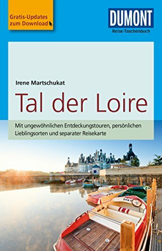 DuMont Reise-Taschenbuch Reiseführer Tal der Loire: mit Online-Updates als Gratis-Download