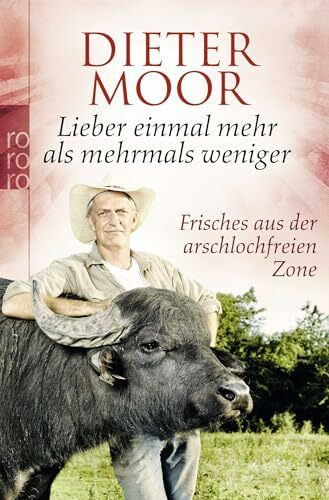 Lieber einmal mehr als mehrmals weniger: Frisches aus der arschlochfreien Zone
