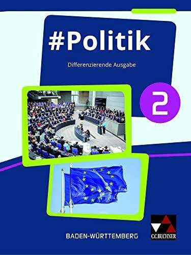 #Politik – Baden-Württemberg / #Politik Baden-Württemberg 2: Gemeinschaftskunde – differenzierende Ausgabe / Für die Jahrgangstufen 9/10 (#Politik – ... – differenzierende Ausgabe)