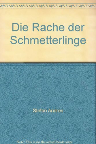 Die Rache der Schmetterlinge.