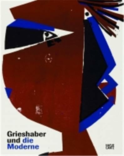 Grieshaber und die Moderne: Im Dialog mit seinem Jahrhundert