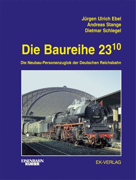 Die Baureihe 23.10: Die Neubau-Personenzuglok der Deutschen Reichsbahn
