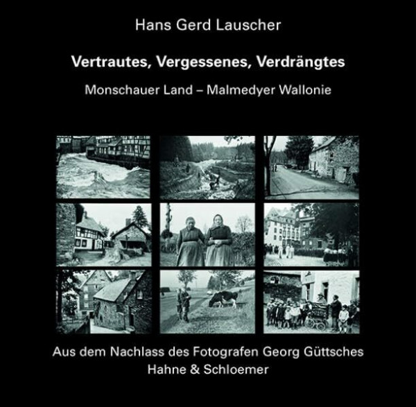 Vertrautes, Vergessenes, Verdrängtes: Monschauer Land – Malmedyer Wallonie (Beiträge zur Geschichte des Monschauer Landes)