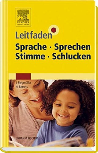 Leitfaden Sprache - Sprechen - Stimme - Schlucken