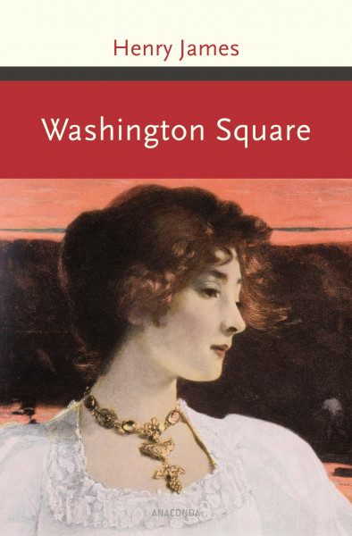 Washington Square: Roman (Große Klassiker zum kleinen Preis, Band 179)