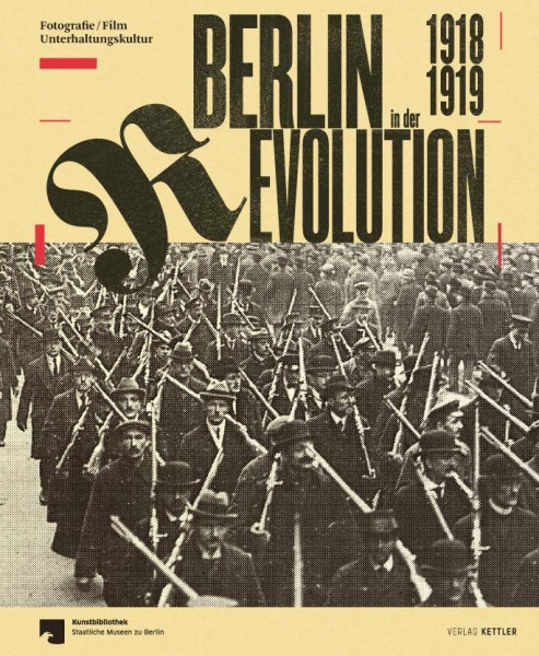 Berlin in der Revolution 1918 / 1919