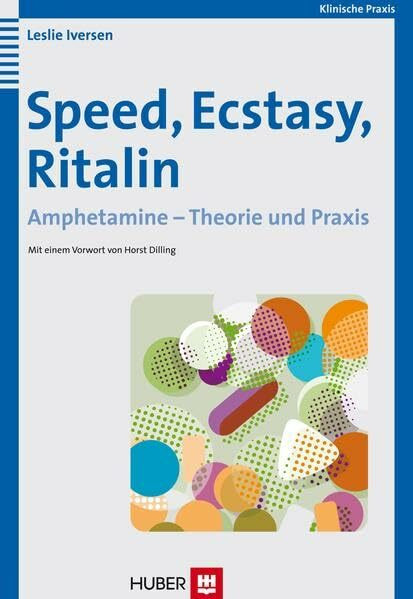 Speed, Ecstasy, Ritalin: Amphetamine - Theorie und Praxis