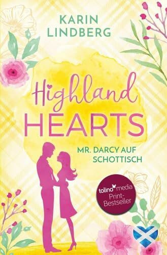 Highlandhearts - Mr Darcy auf Schottisch: Highland - Liebesroman