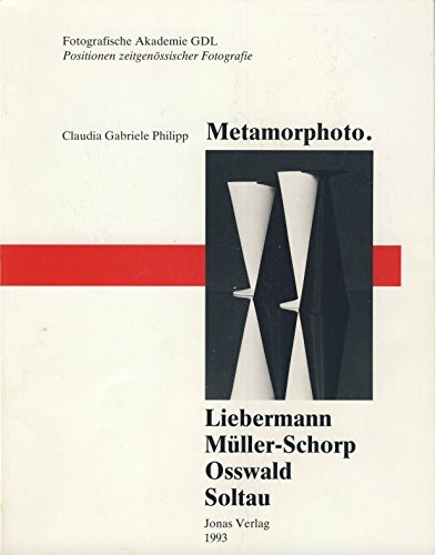 Metamorphoto: Loni Liebermann, Inge Osswald, Hansi Müller-Schorp, Annegret Soltau: Liebermann, Müller-Schorp, Osswald, Soltau. Hrsg. v. d. Fotograf. Akademie GDL