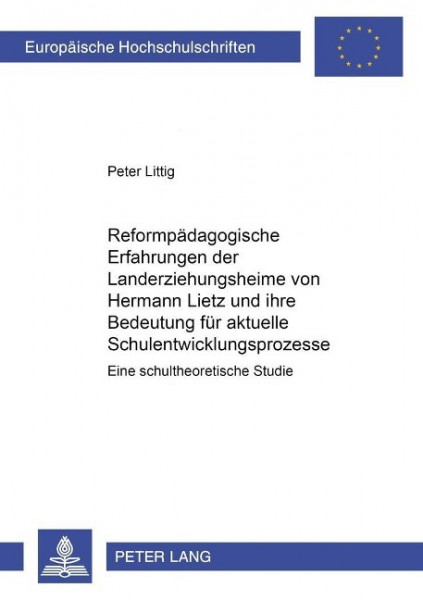 Reformpädagogische Erfahrungen der Landerziehungsheime von Hermann Lietz und ihre Bedeutung für aktu