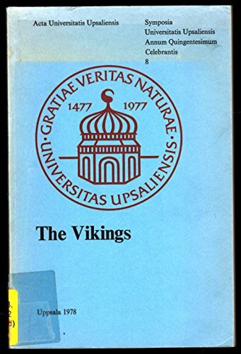 The Vikings: Proceedings of the Symposium of the Faculty of Arts of Uppsala University 6-9 June 1977