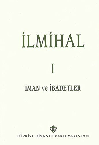 İlmihal 1. Cilt: İman ve İbadetler