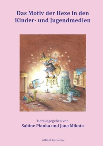 Das Motiv der Hexe in den Kinder- und Jugendmedien