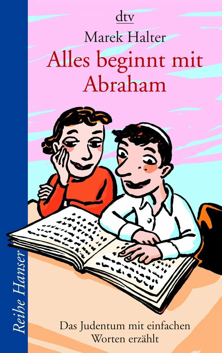 dtv Verlagsgesellschaft mbH & Co. Kg Alles Beginnt Mit Abraham, Das Judentum Mit Einfachen Worten Erzählt (Reihe Hanser)