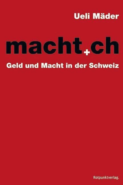 Rotpunktverlag Macht.ch, Geld Und Macht In Der Schweiz