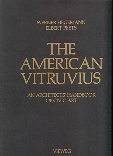 The American Vitruvius: Architects' Handbook of Civic Art