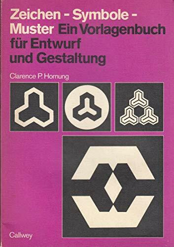 Zeichen - Symbole - Muster: Ein Vorlagenbuch für Entwurf und Gestaltung