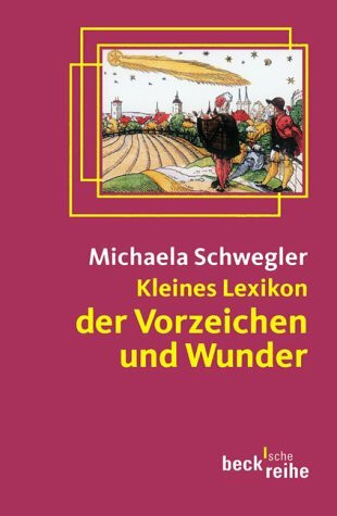 Kleines Lexikon der Vorzeichen und Wunder (Beck'sche Reihe)