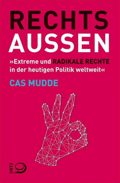 Rechtsaußen: Extreme und radikale Rechte in der heutigen Politik weltweit