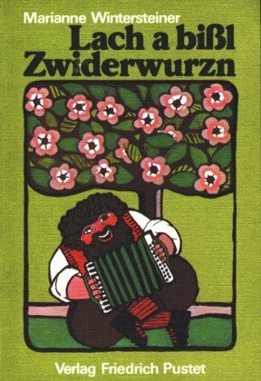 Lach a bißl, Zwiderwurzn
