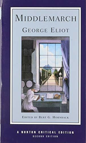 Middlemarch - A Norton Critical Edition: An Authoritative Text, Backgrounds, Criticism (Norton Critical Editions, Band 0)