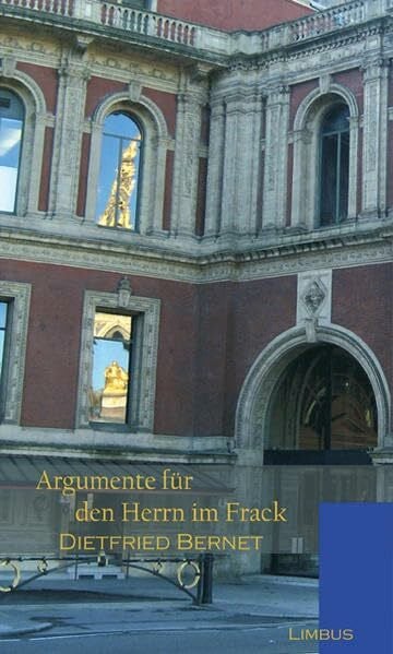 Argumente für den Herrn im Frack: Was Sie schon immer über das Dirigieren wissen wollten (Logistikon)